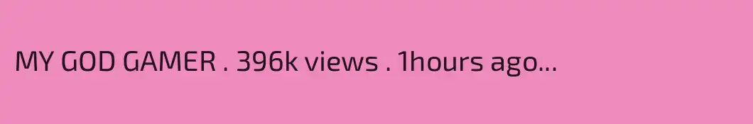 MY GOD GAMER . 396k views . 1hours ago



...